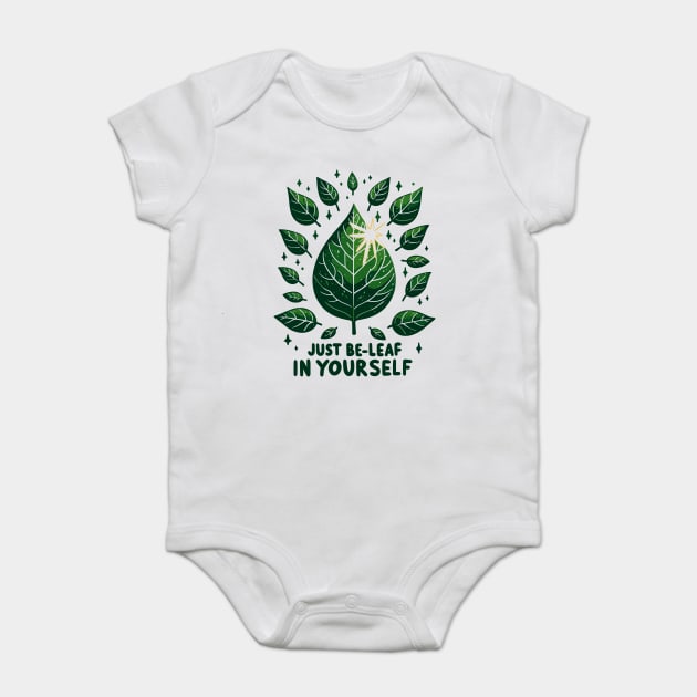 Just Be-Leaf in Yourself Baby Bodysuit by Frank Ring